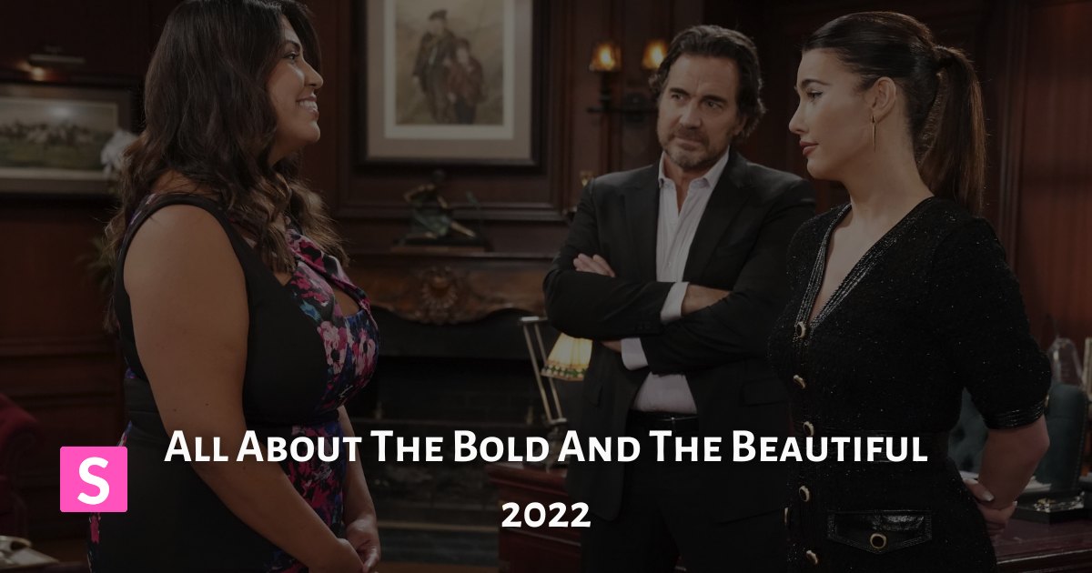 All About The Bold And The Beautiful 2022