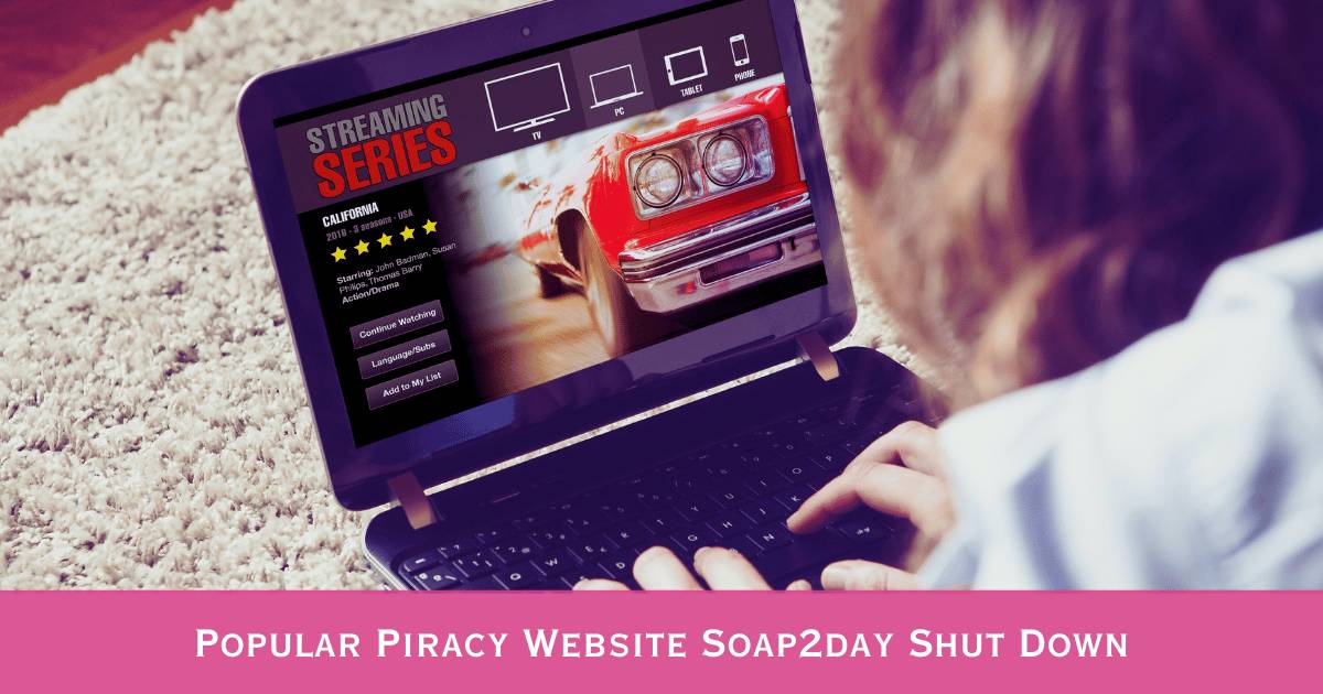 Soap2day Shut Down Authorities Take Action Against Unauthorized Content
