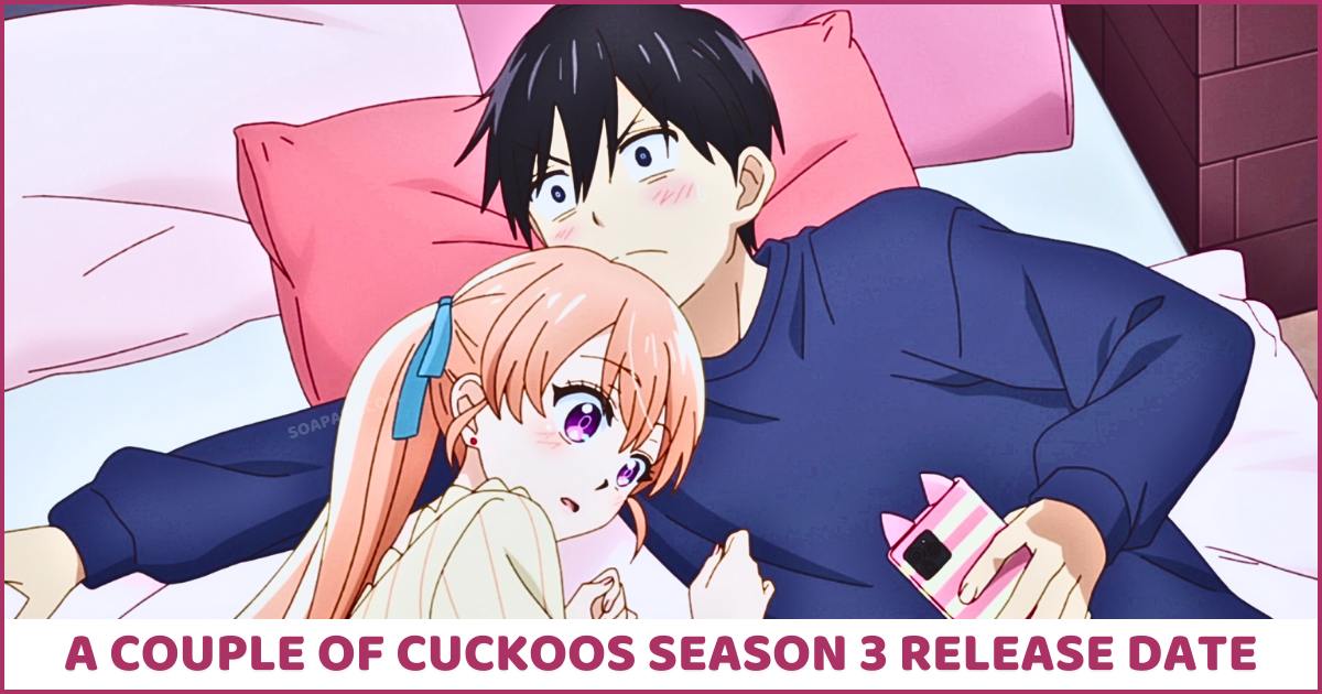 A couple of Cuckoos Season 3 Release Date